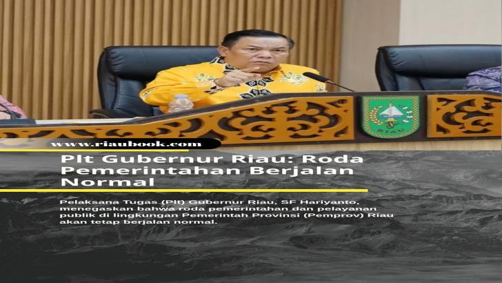 Plt Gubernur Riau: Roda Pemerintahan Berjalan Normal